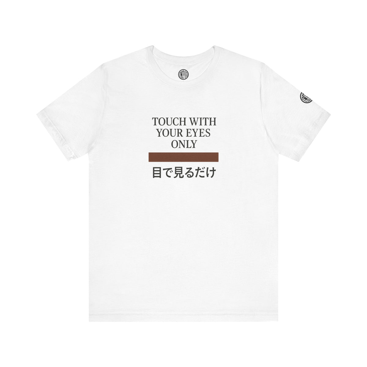 Touch With Your Eyes Only  Tee