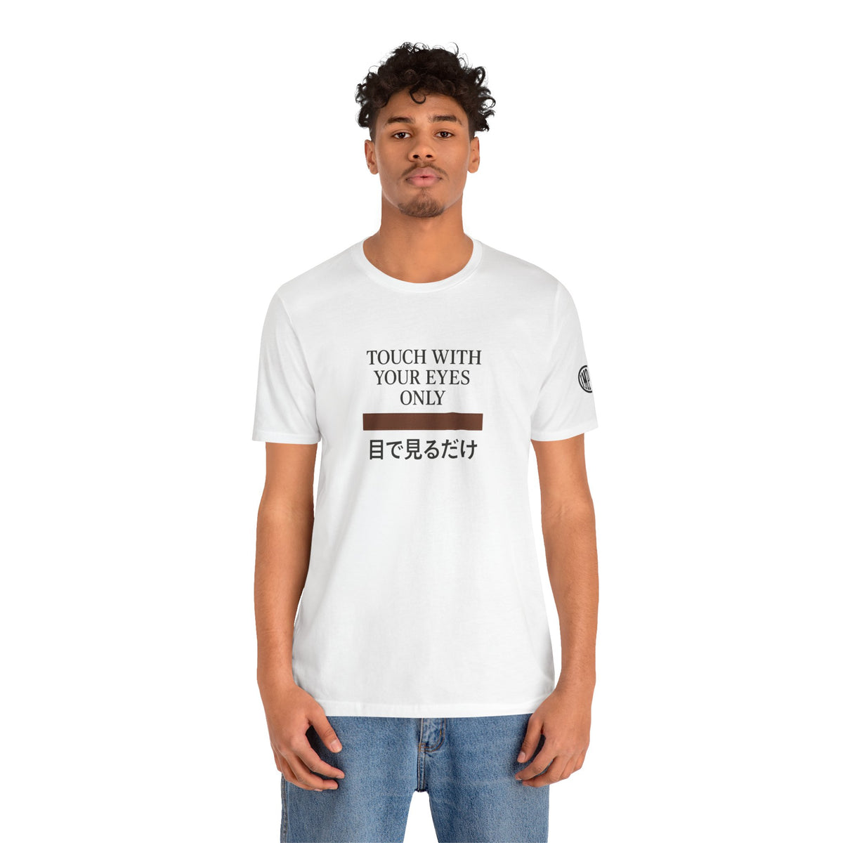 Touch With Your Eyes Only  Tee