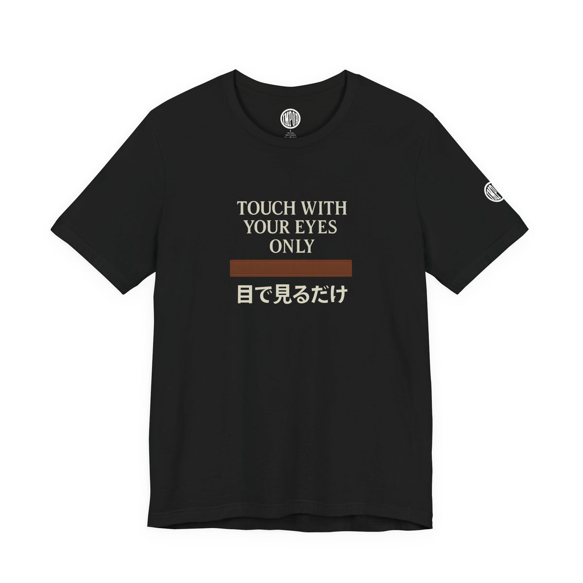 Touch With Your Eyes Only  Tee