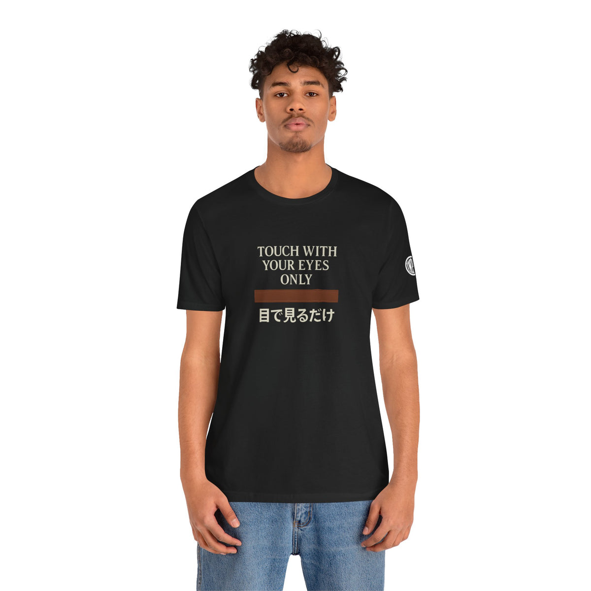 Touch With Your Eyes Only  Tee